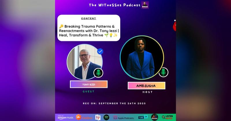 Breaking Trauma Patterns & Reenactments with Dr. Tony Iezzi | Heal, Transform & Thrive